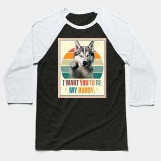 Siberian husky i want you pointing style Baseball T-Shirt